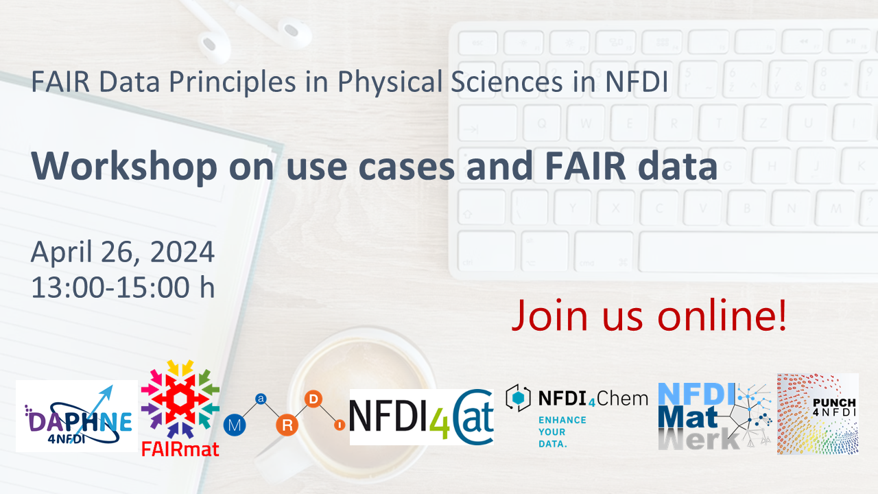 FAIR Data Principles in Physical Sciences in NFDI - Workshop on use cases and FAIR data